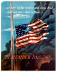 1942 ... we here highly resolve that these dead shall not have died in vain... Remember Dec. 7th!