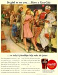 1942 So glad to see you... Have a Coca-Cola ... or today's friendship help make the future