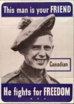 1942 This man is your Friend. Canadian. He fights for Freedom