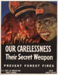 1943 Our Carelessness Their Secret Weapon. Prevent Forest Fires