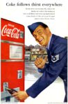 1952 Coke follows thirst everywhere. Drink Coca-Cola