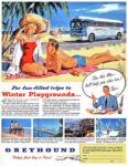 1952 For fun-filled trips to Winter Playgrounds... Greyhound