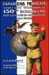1915 Canadiens Francais. Venez avec nous dans le 150ieme Bataillon C.M.R. Aider a la victoire du coq Gaulois sur l'aigle Prussien