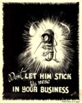 1943 Don't Let Him Stick his nose In Your Business