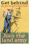 1918 Get behind the Girl he left behind him. Join the land army