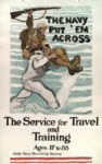 1918 The Navy Put 'Em Across. The Service for Travel and Training