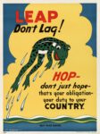 1942 Leap Don't Lag! Hop - don't just hope - that's your obligation - your duty to your Country