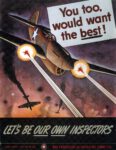 1942 You too, would want the best! Let's Be Our Own Inspectors