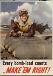 1943 Every bomb-load counts ... Make 'Em Right!