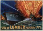 1943 Give Us Lumber For More PT's