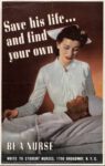 1943 Save his life... and find your own. Be A Nurse