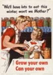 1943 'We'll have lots to eat this winter, won't we Mother' Grow your own. Can your own