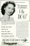 1950 Dorothy Kilgallen says. 'For business or pleasure... I fly DC-6!' Douglas