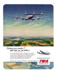 1952 Distance your problem. We'll help you get over it. TWA