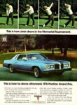 1976 Pontiac Grand Prix. This is how Jack drove in the Memorial Tournament. This is how he drove afterwards