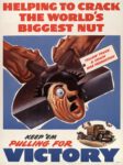 1942 Helping To Crack The World's Biggest Nut. Keep 'Em Pulling For Victory