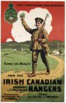 1914-18 'Faith, There's No Wan Could Be Bolder' Come on Boys! Coin The Irish Canadian Rangers