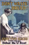 1917 Don't Waste Bread! Save Two Slices Every Day and Defeat the 'U' Boat