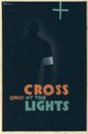 1940 Cross Only At The Lights