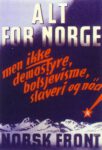 1942 Alt For Norge men ikke demostyre, bolsjevisme, slaveri og nöd. Norsk Front