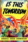 1947 Is This Tomorrow. America Under Communism!