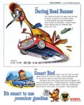 1955 The Darting Road Runner. The Smart Bird. It's smart to use premium gasoline. Ethyl