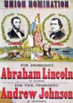 1864 Union Nomination For President. Abraham Lincoln, For Vice President Andrew Johnson