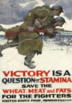 1917 Victory Is A Question of Stamina. Save The Wheat, Meat and Fats For The Fighters