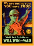 1917 'We are saving you. You save Food' Well fed Soldiers Will Win the War