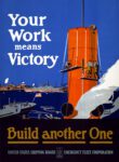 1917 Your Work means Victory. Build another One