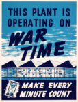 1941-45 This Plant Is Operating On War Time. Make Every Minute Count
