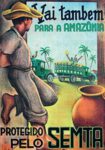 1943 Vai tambem Para A Amazonia. Protegido Pelo Semta