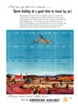 1948 Any time you look at a calendar - You’re looking at a good time to travel by air! American Airlines