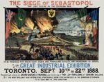 1888 The Siege Of Sebastopol. The Last Scene In The Crimean War. At the Great Industrial Exhibition, Toronto