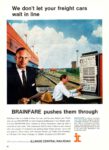 1967 We don’t let your freight cars wait in line. Brainware pushes them through. Illinois Central Railroad