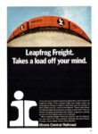 1969 Leapfrog Freight. Takes a load off your mind. Illinois Central Railroad